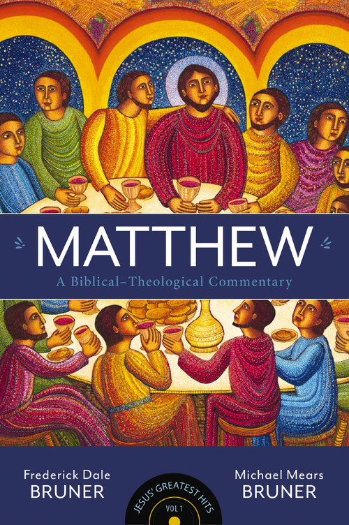 Matthew (A Biblical-Theological Commentary) by Frederick Dale Bruner, Michael Mears Bruner, 9780310177401