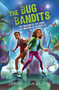 The Bug Bandits (The Museum Is Her Home. Her Mission Is to Save It.) by Jenni L Walsh, 9780310181293