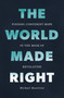 The World Made Right (Finding Confident Hope in the Book of Revelation) by Michael Rowntree, 9780310184027