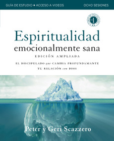 Emotionally Healthy Spirituality Expanded Edition Workbook plus Streaming Video, Spanish Edition by Peter Scazzero, Geri Scazzero, 9780310184164