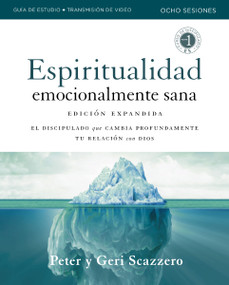 Manual de Espiritualidad Emocionalmente Sana, Edición ampliada, Guía de estudio con acceso a videos (Spanish Edition) by Peter Scazzero, Geri Scazzero, 9780310184164
