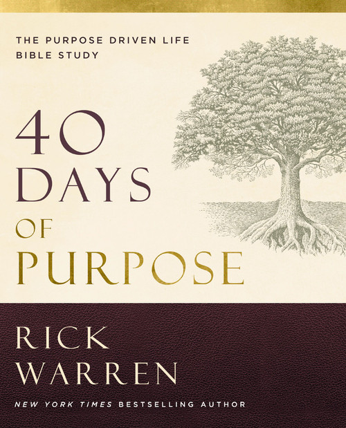 40 Days of Purpose: The Purpose Driven Life Bible Study (The Purpose Driven Life Bible Study) by Rick Warren, 9780310185598