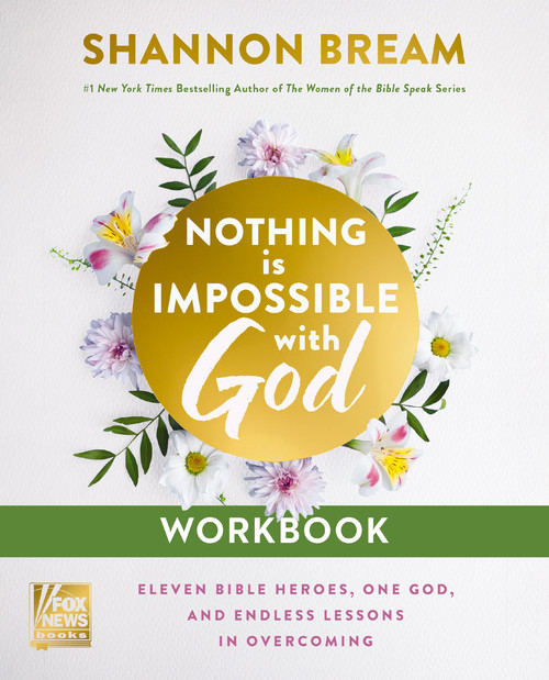 Nothing Is Impossible with God Workbook (Eleven Heroes. One God. Endless Lessons in Overcoming.) by Shannon Bream, 9780310185628