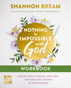 Nothing Is Impossible with God Workbook (Eleven Bible Heroes, One God, and Endless Lessons in Overcoming) by Shannon Bream, 9780310185628