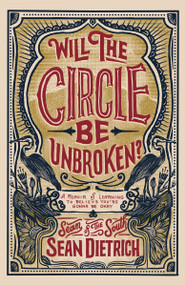 Will the Circle Be Unbroken? (A Memoir of Learning to Believe You're Gonna Be Okay) by Sean Dietrich, 9780310372288