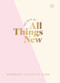 100 Days of All Things New (Daily Devotions to Get Unstuck in Life and Find Purpose Again (A 100-Day Devotional)) by Candace Cameron Bure, 9780310466277