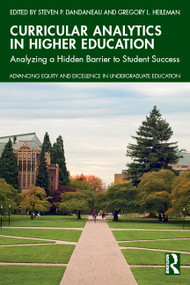 Curricular Analytics in Higher Education (Analyzing a Hidden Barrier to Student Success) by Steven P. Dandaneau, Gregory L. Heileman, 9781041027058