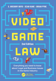 Video Game Law (Everything you need to know about Legal and Business Issues in the Game Industry) by S. Gregory Boyd, Brian Pyne, Sean F. Kane, 9781032911199