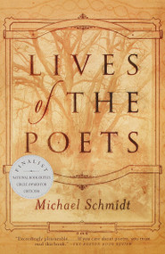 Lives of the Poets by Michael Schmidt, 9780375706042