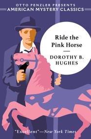 Ride the Pink Horse by Dorothy B Hughes, Sara Paretsky, 9781613162026