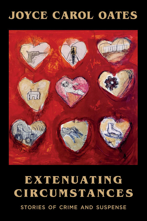 Extenuating Circumstances by Joyce Carol Oates, 9781613163153