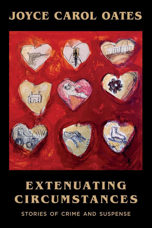 Extenuating Circumstances by Joyce Carol Oates, 9781613164259