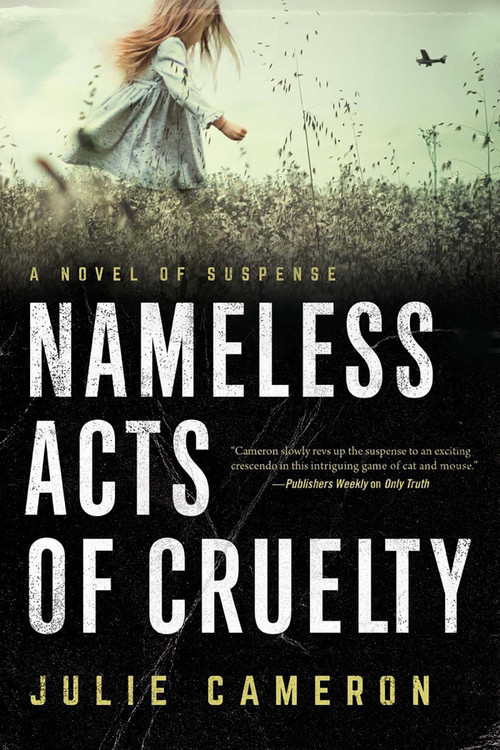 Nameless Acts of Cruelty by Julie Cameron, 9781613164273