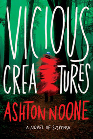 Vicious Creatures by Ashton Noone, 9781613164341