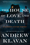 The House of Love and Death by Andrew Klavan, 9781613164464