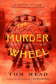 The Murder Wheel (A Locked-Room Mystery) by Tom Mead, 9781613165485