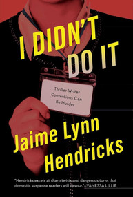 I Didn't Do It by Jaime Lynn Hendricks, 9781613165492