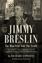 Jimmy Breslin (The Man Who Told the Truth) by Richard Esposito, 9781613165775