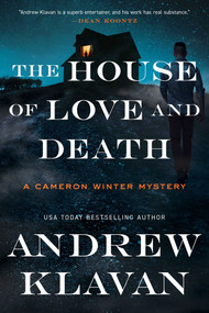 The House of Love and Death (A Cameron Winter Mystery) by Andrew Klavan, 9781613165911
