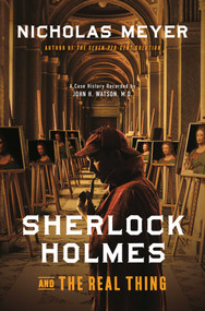 Sherlock Holmes and the Real Thing by Nicholas Meyer, 9781613166567
