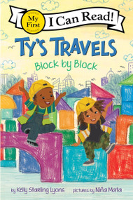 Ty's Travels: Block by Block by Kelly Starling Lyons, Niña Mata, 9780063359819