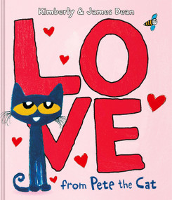 Love from Pete the Cat by James Dean, Kimberly Dean, James Dean, 9780063517127