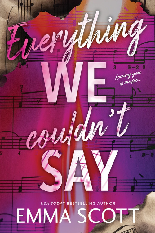 Everything We Couldn't Say by Emma Scott, 9781464272813