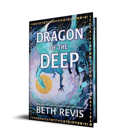 Dragon of the Deep (Deluxe Edition) by Beth Revis, 9781464241352