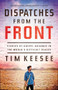 Dispatches from the Front (Stories of Gospel Advance in the World's Difficult Places) by Tim Keesee, 9781433540691