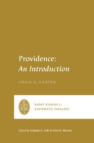 Providence (An Introduction) by Craig A. Carter, Graham A. Cole, Oren R. Martin, 9781433582158
