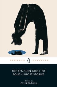 The Penguin Book of Polish Short Stories by Antonia Lloyd-Jones, Olga Tokarczuk, 9780241563403