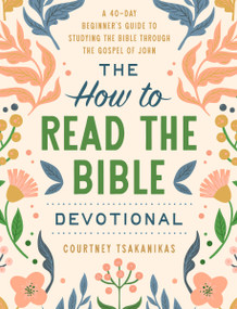 The How to Read the Bible Devotional by Courtney Tsakanikas, 9798217153527