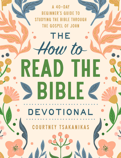 The How to Read the Bible Devotional by Courtney Tsakanikas, 9798217153527