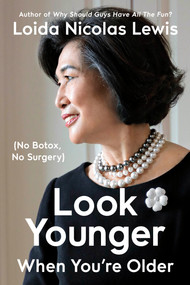 Look Younger When You're Older ((No Botox, No Surgery)) by Loida Nicolas Lewis, 9798217089147