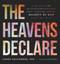 The Heavens Declare (An Astronomer Explores Space, Creation, and the Majesty of God) by Sarah Salviander, 9780802437334