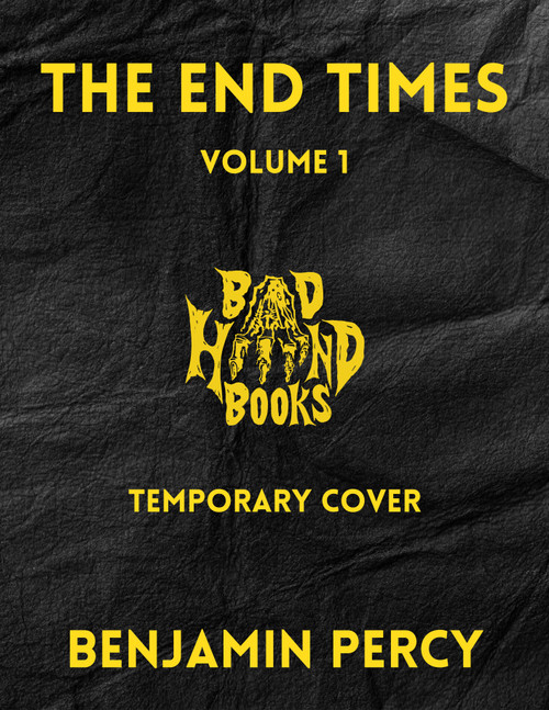 The End Times (Volume 1) by Benjamin  Percy, Stephen  King, Matt Bowers, 9781967846368