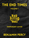 The End Times (Volume 1) by Benjamin  Percy, Stephen  King, Matt Bowers, 9781967846368