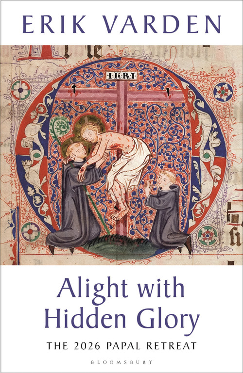 Alight with Hidden Glory by Erik Varden, 9781399434911