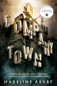 Company Town by Madeline Ashby, 9781250451507