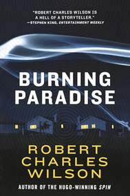 Burning Paradise by Robert Charles Wilson, 9781250456687