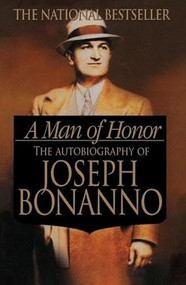 A Man of Honor (The Autobiography of Joseph Bonanno) by Joseph Bonanno, 9781250466907