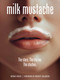 Milk Mustache (The stars. The stories. The staches.) by Bernie Hogya, Whoopi Goldberg, 9780764372155