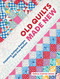 Old Quilts Made New (Finishing Antique Designs with Free Motion) by Teresa Duryea Wong, 9780764372452