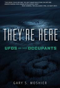 They're Here (UFOs and Their Occupants) by Gary S. Moshier, 9780764372209