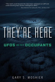 They're Here (UFOs and Their Occupants) by Gary S. Moshier, 9780764372209