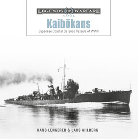 Kaibōkans (Japanese Coastal Defense Vessels of WWII) by Hans Lengerer, Lars Ahlberg, 9780764371615