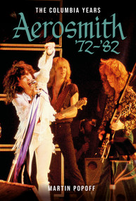 Aerosmith '72-'82 (The Columbia Years) by Martin Popoff, 9780764372162