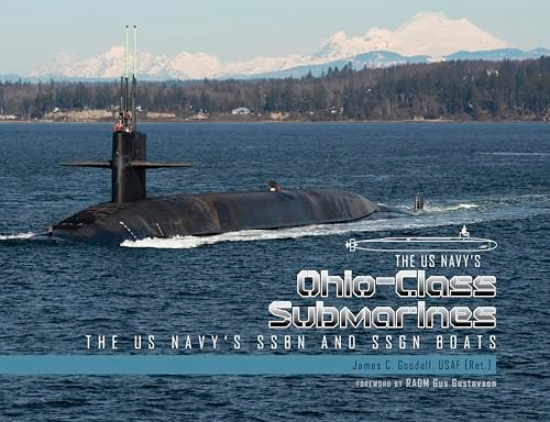 Ohio-Class Submarines (The US Navy's SSBN and SSGN Boats) by James C. Goodall, RAdm. Gus Gustavson, 9780764372001