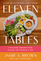 Eleven Tables (A Wild Ride Through Food, Failure, and Figuring It Out) by Jamie Brown, 9798886454222