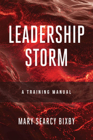 Leadership Storm (A Training Manual) by Mary Searcy Bixby, 9798886453942